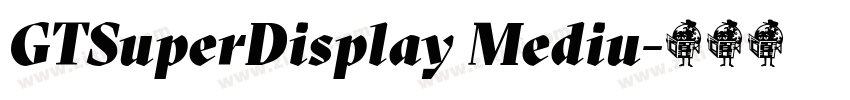 GTSuperDisplay Mediu字体转换